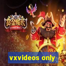 vxvideos only